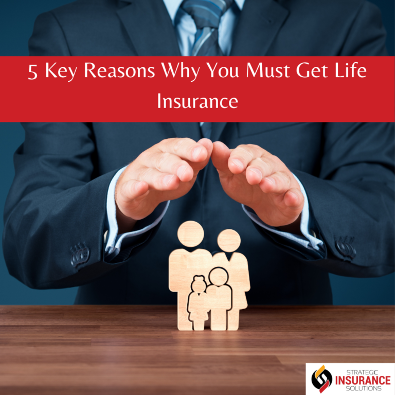 5 Key Reasons Why You Must Get Life Insurance