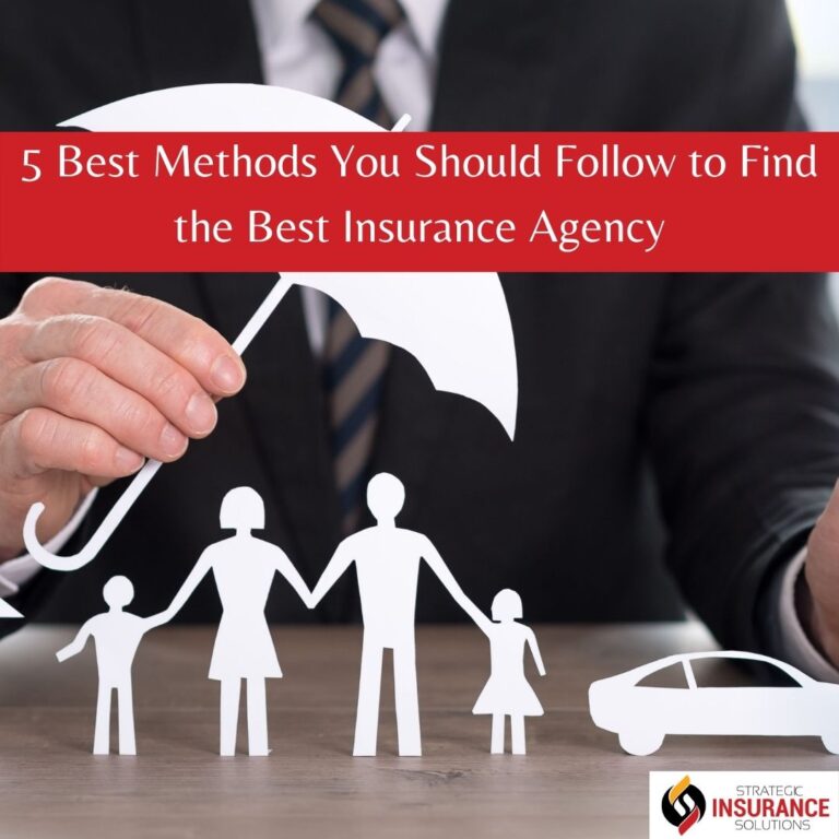 5 Best Methods You Should Follow to Find the Best Insurance Agency